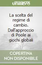 A Buon Prezzo La scelta del regime di cambio. Dall‘approccio di Poole ai giochi globali