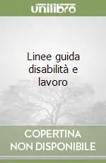 Scelto Dai Clienti Linee guida disabilità e lavoro
