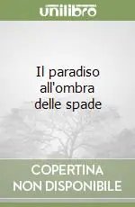 Il paradiso all‘ombra delle spade Soddisfatti O Rimborsati