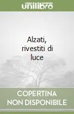 Offerta Del Giorno Alzati, rivestiti di luce