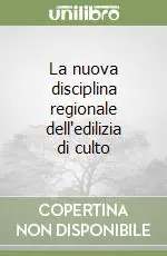 Offerta La nuova disciplina regionale dell‘edilizia di culto