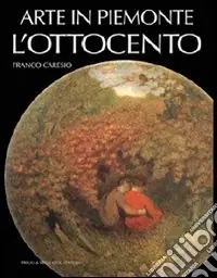Ultima Occasione Arte in Piemonte. Vol. 6 L‘Ottocento