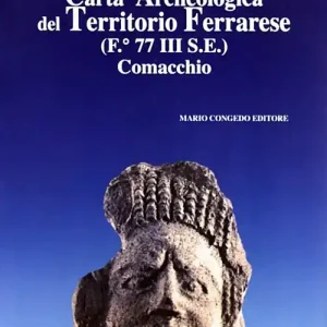 Carta archeologica del territorio ferrarese (F. 77 III SE). Comacchio Soddisfatti O Rimborsati