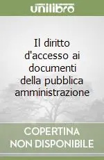 Il diritto d‘accesso ai documenti della pubblica amministrazione Prezzo Conveniente