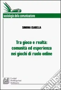 Occasione Tra gioco e realtà comunità ed esperienza nei giochi di ruolo online