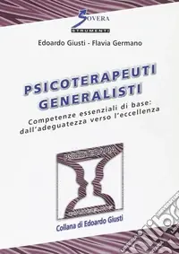 Soddisfatti O Rimborsati Psicoterapeuti generalisti. Competenze essenziali di base dall‘adeguatezza verso l‘eccellenza