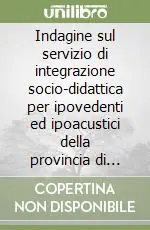 Prezzo Conveniente Indagine sul servizio di integrazione socio-didattica per ipovedenti ed ipoacustici della provincia di Verona