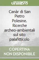 Non Perdere Canàr di San Pietro Polesine. Ricerche archeo-ambientali sul sito palafitticolo