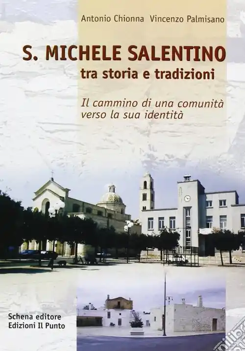 Offerta Limitata S. Michele Salentino. Tra storia e tradizioni