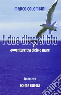 I due diversi blu. Avventure tra cielo e mare Affare