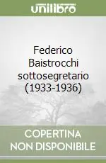 Federico Baistrocchi sottosegretario (1933-1936) Prezzo Basso
