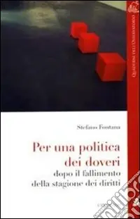 Per una politica dei doveri. Dopo il fallimento della stagione dei diritti Must-Have