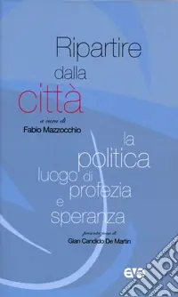 Ripartire dalla città. La politica luogo di profezia e speranza Saldi