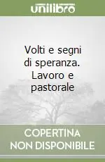 Nuova Collezione Volti e segni di speranza. Lavoro e pastorale