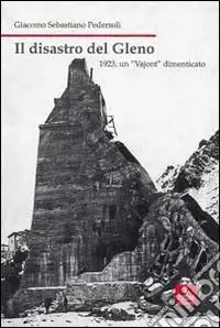 Il disastro di Gleno. 1923, un «Vajont» dimenticato Economico