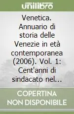 Venetica. Annuario di storia delle Venezie in età contemporanea (2006). Vol. 1 Cent‘anni di sindacato nel Veneto. Lavoro, lotta, organizzazione A Buon Prezzo