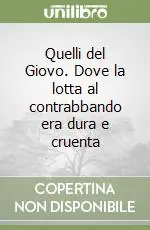 Quelli del Giovo. Dove la lotta al contrabbando era dura e cruenta A Buon Prezzo