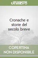 Scelto Dai Clienti Cronache e storie del secolo breve