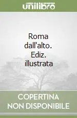 Roma dall‘alto. Ediz. illustrata Offerta Del Giorno
