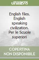English files. English speaking civilization. Per le Scuole superiori Ultimissimo Modello
