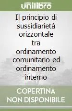 Compra Adesso Il principio di sussidiarietà orizzontale tra ordinamento comunitario ed ordinamento interno