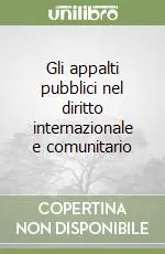 Gli appalti pubblici nel diritto internazionale e comunitario Ultimissimo Modello