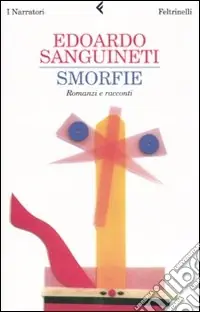 Smorfie. Romanzi e racconti Sconto