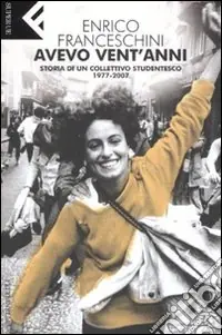 Bestseller Avevo vent‘anni. Storia di un collettivo studentesco, 1977-2007