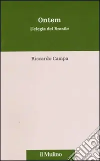 Ultimissimo Modello Ontem. L‘elegia del Brasile