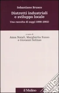 Ultimissimo Modello Distretti industriali e sviluppo locale. Una raccolta di saggi (1990-2002)