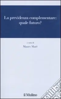 Spedito Oggi La Previdenza complementare quale futuro?