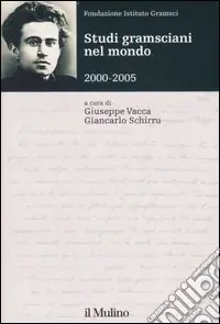 Occasione Imperdibile Studi gramsciani nel mondo 2000-2005