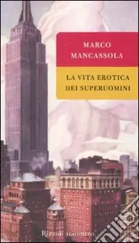 La vita erotica dei superuomini Prezzo Basso