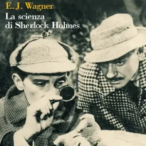 Ultimissimo Modello La scienza di Sherlock Holmes