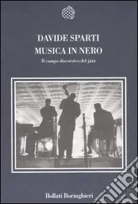 Musica in nero. Il campo discorsivo del jazz Reso Gratuito