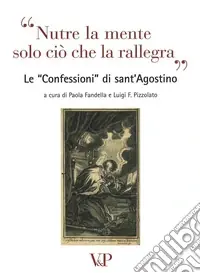 Miglior Prezzo Nutre la mente solo ciò che rallegra. Le «Confessioni» di Sant‘Agostino. Con CD Audio