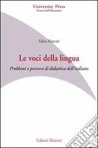 Prezzo Conveniente Le voci della lingua. Problemi e percorsi di didattica dell‘italiano