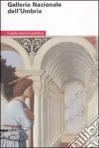 Spedito Oggi La Galleria Nazionale dell‘Umbria. Ediz. illustrata