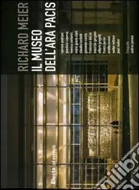 Promozione Richard Meier. Il museo dell‘Ara Pacis. Ediz. illustrata