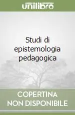 Reso Gratuito Studi di epistemologia pedagogica