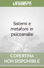 Prezzo Ridotto Sistemi e metafore in psicoanalisi