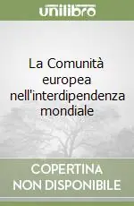 La Comunità europea nell‘interdipendenza mondiale Spedito Oggi