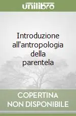 Subito Disponibile Introduzione all‘antropologia della parentela