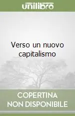 Verso un nuovo capitalismo Bestseller