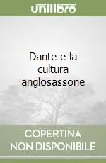 Dante e la cultura anglosassone Offerta Speciale