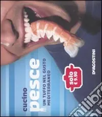 Cucino pesce. Un tuffo nel gusto mediterraneo. Ediz. illustrata Ordina Subito