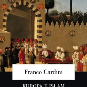 Europa e Islam. Storia di un malinteso Offerta