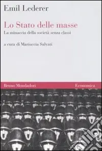 Lo Stato delle masse. La minaccia della società senza classi Promozione Esclusiva