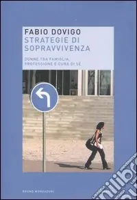 Vendita Finale Strategie di sopravvivenza. Donne tra famiglia, professione e cura di sé