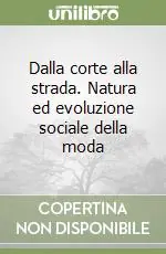 Dalla corte alla strada. Natura ed evoluzione sociale della moda Ultima Occasione
